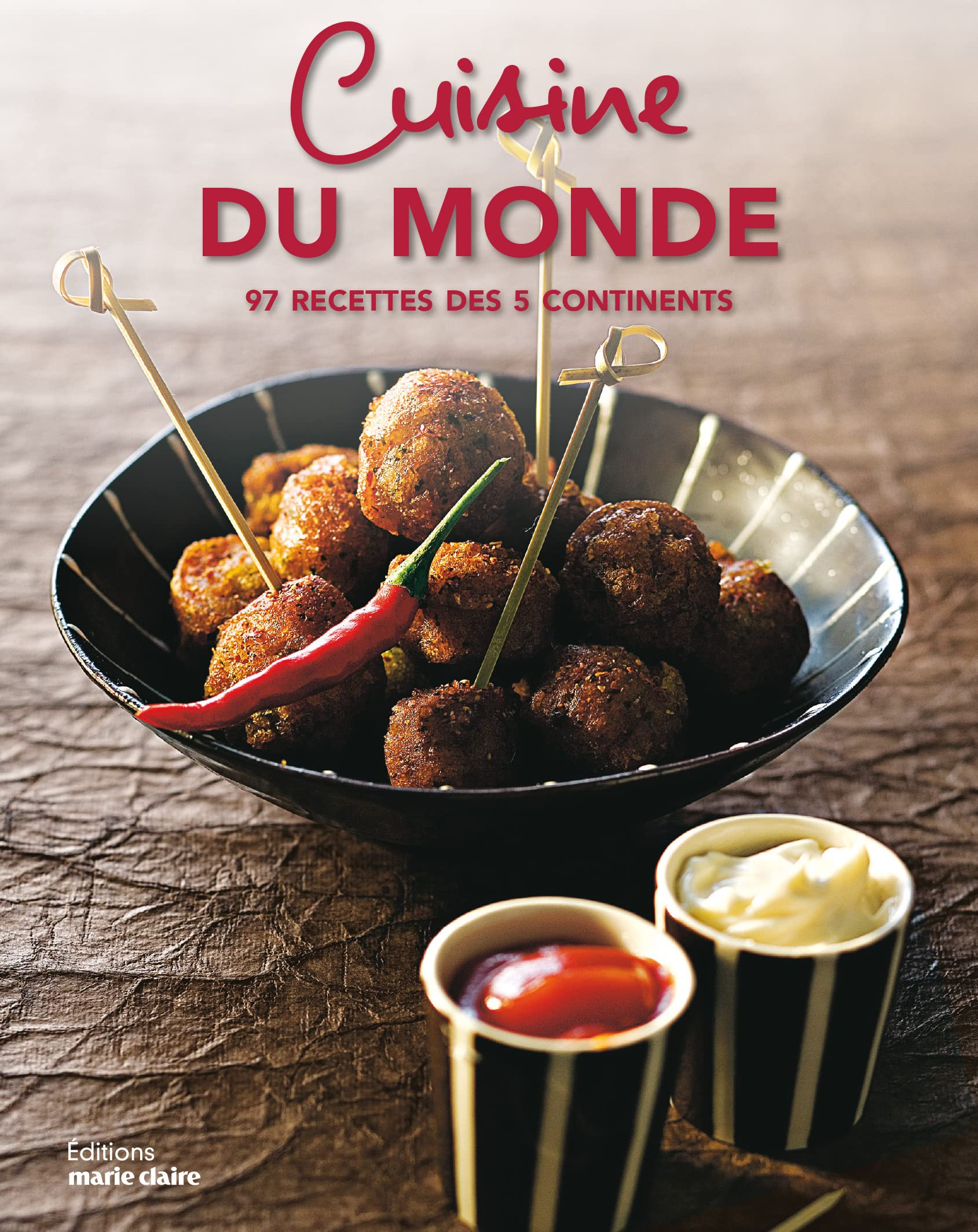 Cuisine du monde : 97 recettes des 5 continents