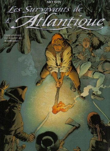 Les survivants de l'Atlantique. Vol. 1. Le secret de Kermadec