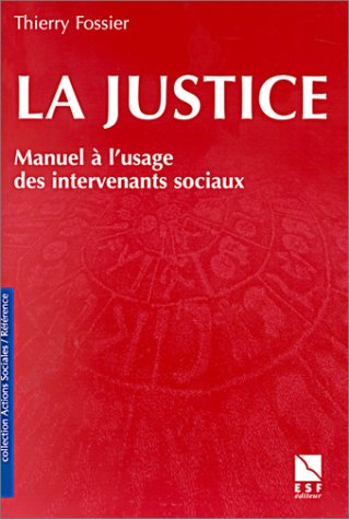 La justice : manuel à l'usage des intervenants sociaux