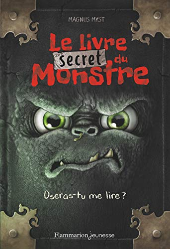 Le livre secret du monstre : oseras-tu me lire ?