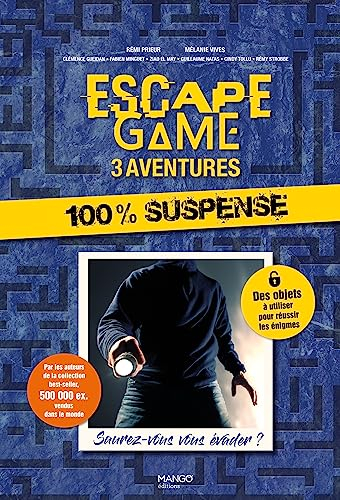 Escape game : 3 aventures 100 % suspense : saurez-vous vous évader ?