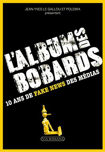 L'album des bobards : 10 ans de fake news des médias