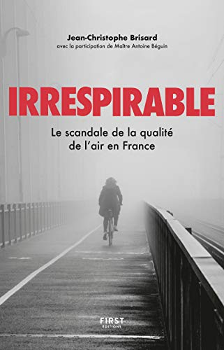 Irrespirable : le scandale de la qualité de l'air en France