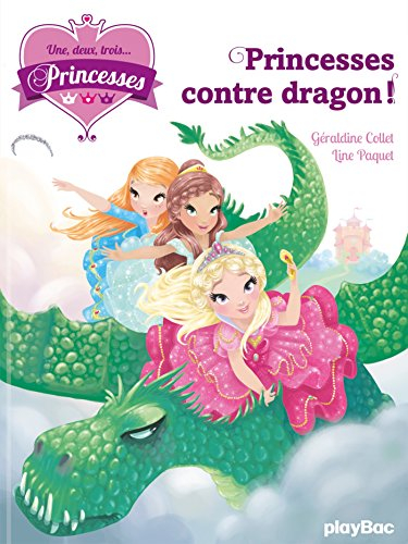 Une, deux, trois... Princesses. Vol. 1. Princesses contre dragons