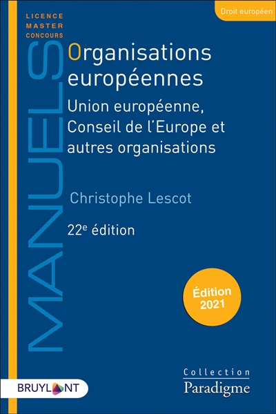 Organisations européennes : Union européenne, Conseil de l'Europe et autres organisations : édition 