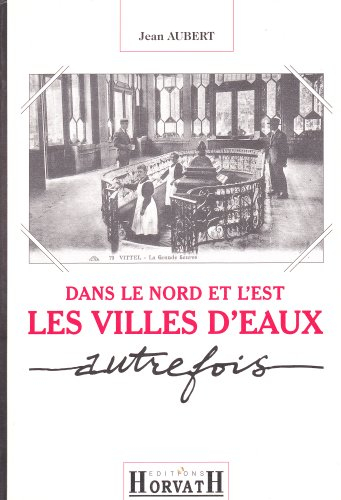 Dans le Nord, les villes d'eaux autrefois