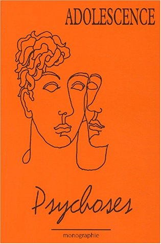 Adolescence. Psychoses : monographie 2002