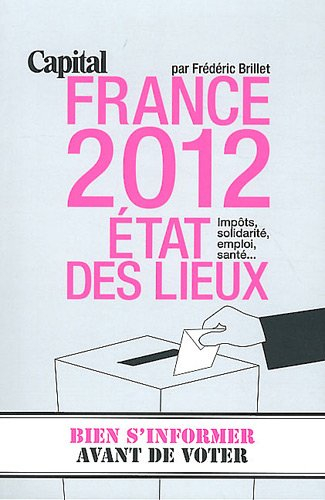France 2012, état des lieux : impôts, solidarité, emploi, santé...