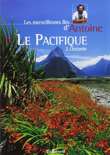 Les merveilleuses îles d'Antoine. Vol. 6. Le Pacifique. 2, Océanie