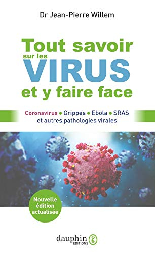 Tout savoir sur les virus et y faire face : coronavirus, grippes, Ebola, SRAS et autres pathologies 