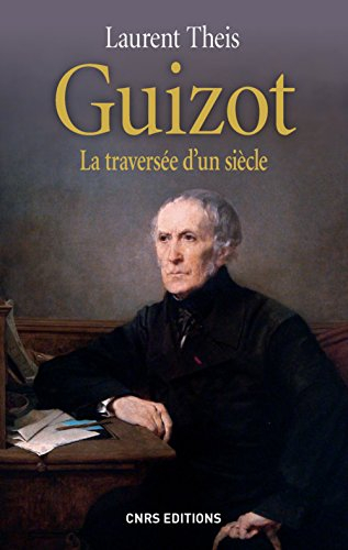 Guizot : la traversée d'un siècle