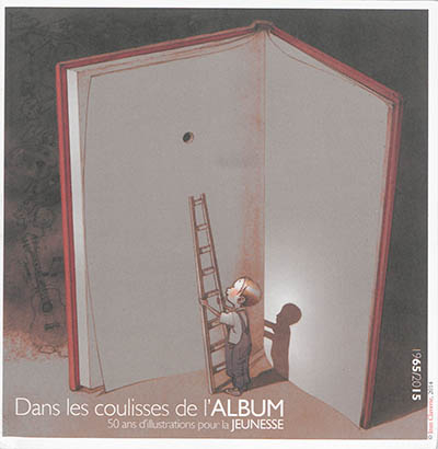 Dans les coulisses de l'album : 50 ans d'illustrations pour la jeunesse : 1965-2015