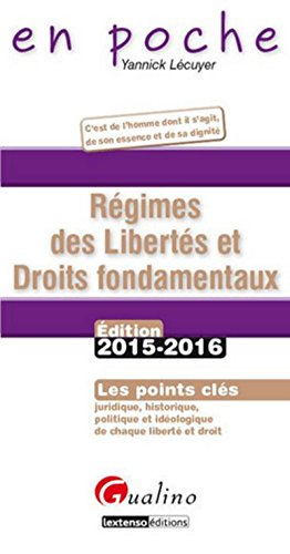 Régimes des libertés et droits fondamentaux : les points clés juridique, historique, politique et id