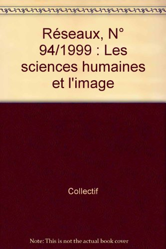 Réseaux, n° 94. Les sciences humaines et l'image