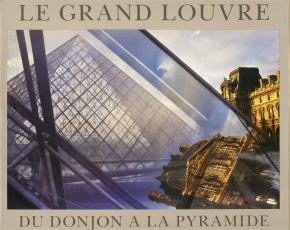 Le Grand Louvre : du donjon à la pyramide