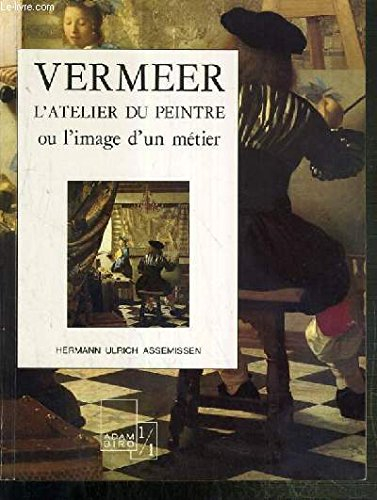 Vermeer, L'atelier du peintre ou L'image d'un métier