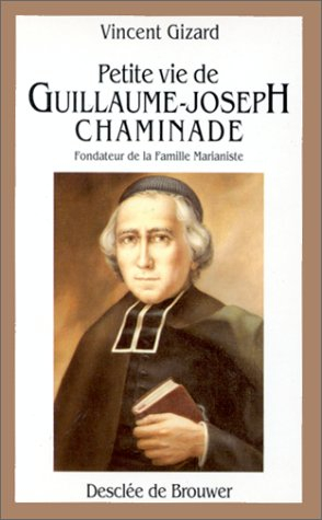Petite vie de Guillaume-Joseph Chaminade (1761-1850)