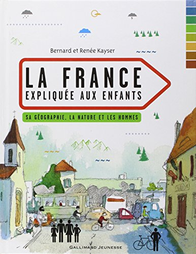 La France expliquée aux enfants : sa géographie, la nature et les hommes