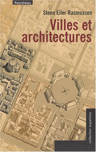 Villes et architectures : un essai d'architecture urbaine par le texte et l'image