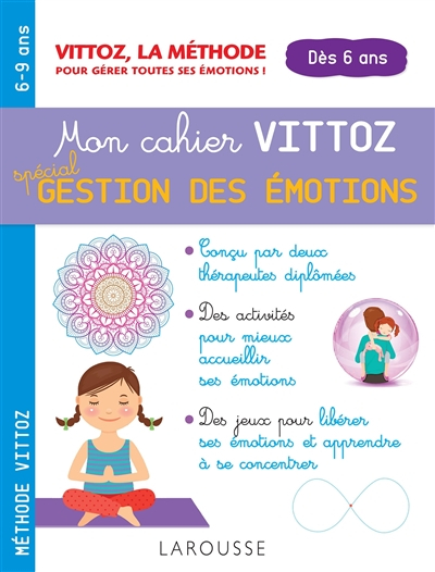Mon cahier Vittoz : spécial gestion des émotions : dès 6 ans