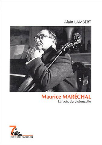 Maurice Maréchal : la voix du violoncelle
