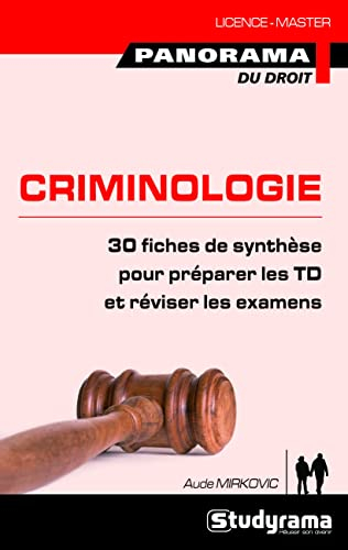 Pratiques de la criminologie : analyse comportementale, victimologie, médecine légale, expertise jud