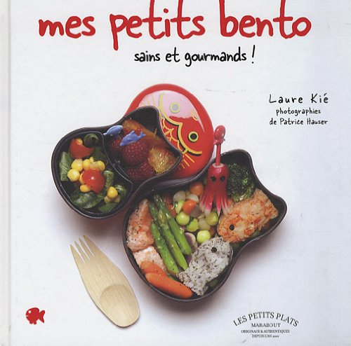 Mes petits bento : sains et gourmands !