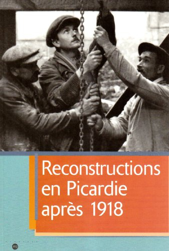 Reconstructions en Picardie après 1918 : exposition itinérante, Picardie, 11 sept. 2000 - 15 janv. 2
