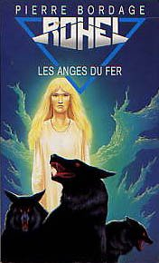 rohel le conquérant, les anges du fer : le cycle de lucifal : les anges du fer