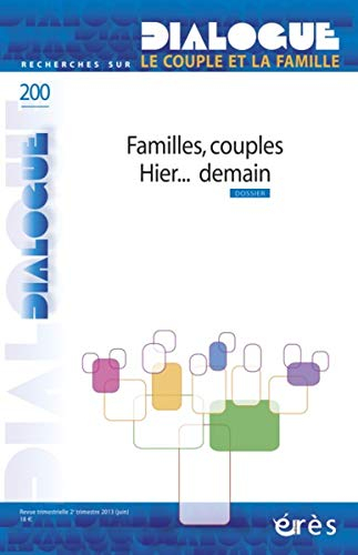 Dialogue, n° 200. Familles, couples : hier... demain