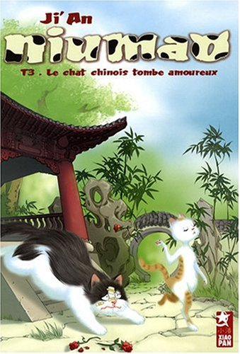 Niumao. Vol. 3. Le chat chinois tombe amoureux