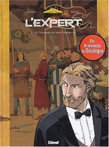 L'expert. Vol. 1. Le triomphe de Saint-Waldemar