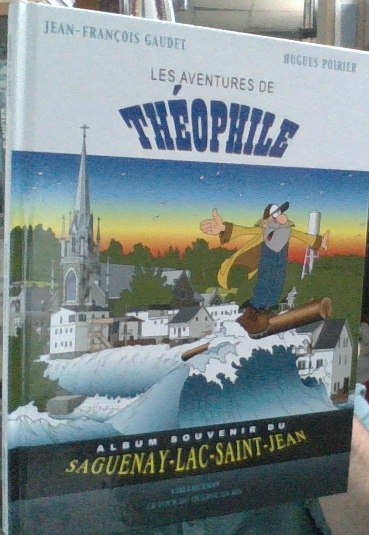 Les aventures de Théophile album souvenir du Saguenay-Lac-Saint-Jean- collection le Tour du Québec e