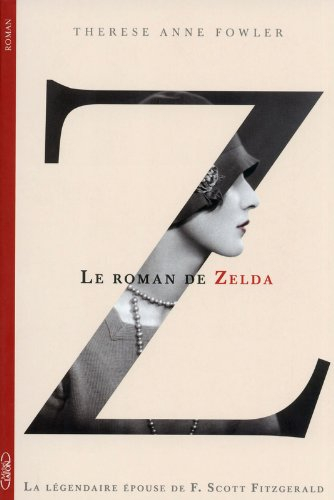 Z, le roman de Zelda : la légendaire épouse de F. Scott Fitzgerald