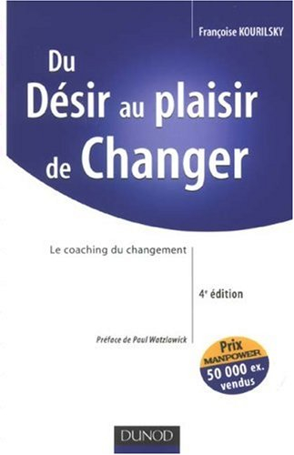 Du désir au plaisir de changer : le coaching du changement