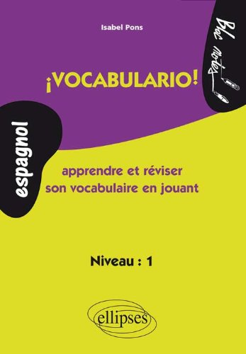 Vocabulario ! : apprendre et réviser son vocabulaire en jouant, espagnol, niveau 1