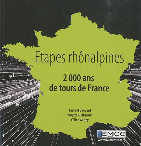 Etapes rhônalpines : 2000 ans de tours de France
