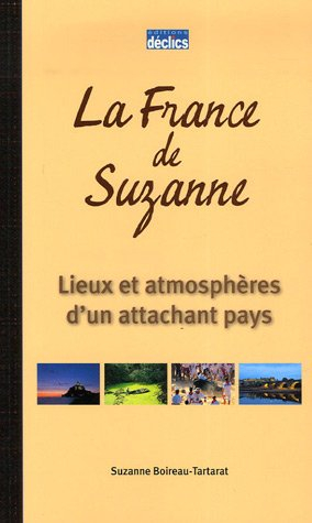 La France de Suzanne : lieux et atmosphères d'un attachant pays