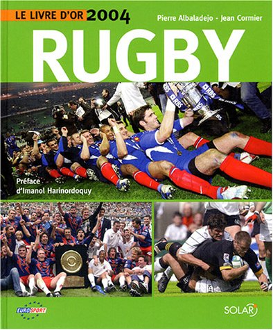 Rugby : le livre d'or 2004