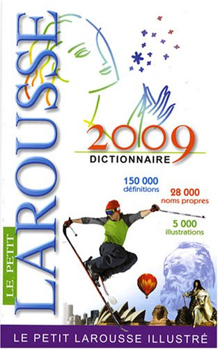 Le petit Larousse illustré 2009 : 87.000 articles, 5.000 illustrations, 321 cartes, chronologie univ