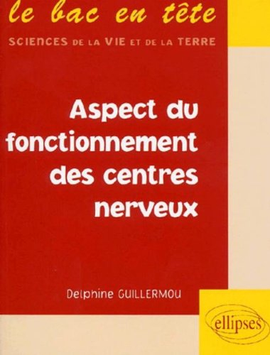 Aspect du fonctionnement des centres nerveux