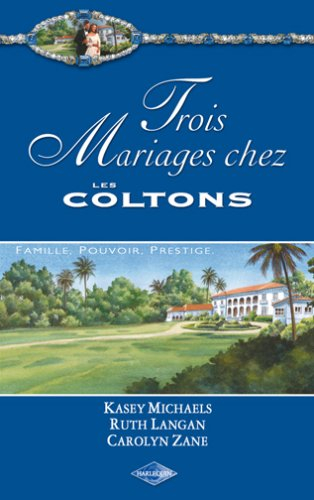 Trois mariages chez les Colton : famille, pouvoir, prestige
