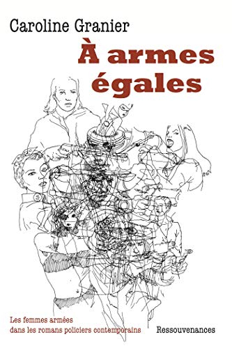 A armes égales : les femmes armées dans les romans policiers contemporains