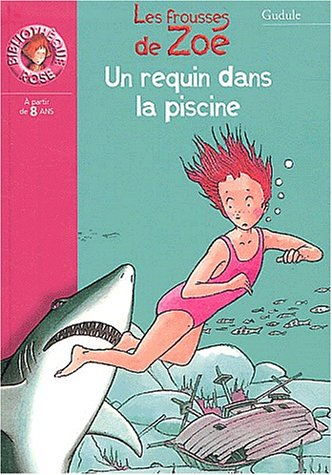 un requin dans la piscine : les frousses de zoé