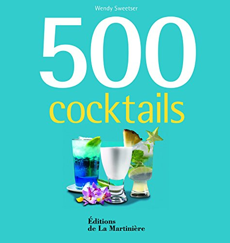 500 cocktails - Wendy Sweetser