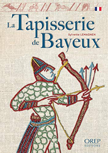 La tapisserie de Bayeux : le récit le plus célèbre des broderies médiévales