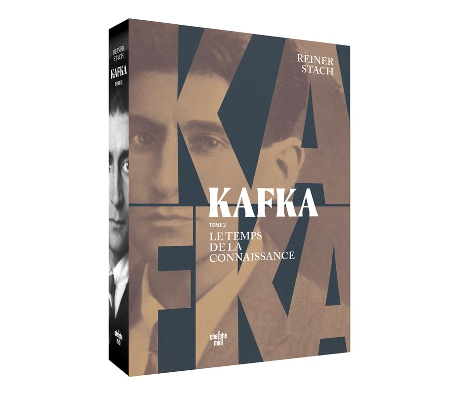 Kafka. Vol. 2. Le temps de la connaissance