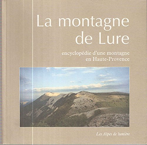 Alpes de lumière (Les), n° 145-146. La montagne de Lure : encyclopédie d'une montagne de Haute-Prove