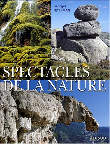 Spectacles de la nature : Alpes du Sud, Côte d'Azur, Provence, Languedoc Roussillon, Cévennes, Vivar