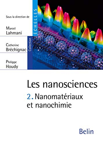 Les nanosciences. Vol. 2. Nanomatériaux et nanochimie